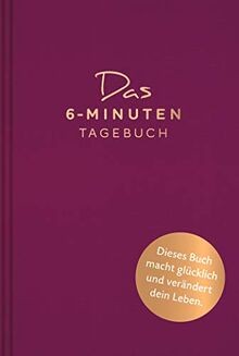 Das minuten tagebuch - das, 6-minuten-tagebuch