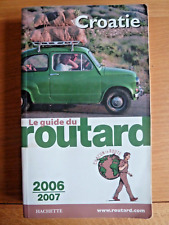 LE GUIDE DU ROUTARD CROATIE 2006 (TOURISME, VOYAGE, EUROPE)