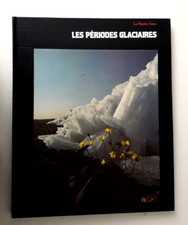 "LES PERIODES GLACIAIRES"  TIME LIFE collection "La Planète Terre"  1986