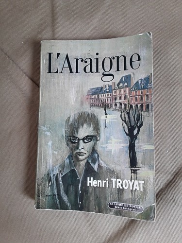 Henri troyat araignée - troyat/l'araignée, /