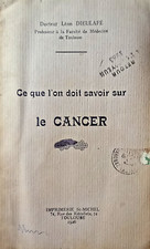 Ce Que l'On Doit Savoir sur Le Cancer, Dr Léon Dieulafé, 1926