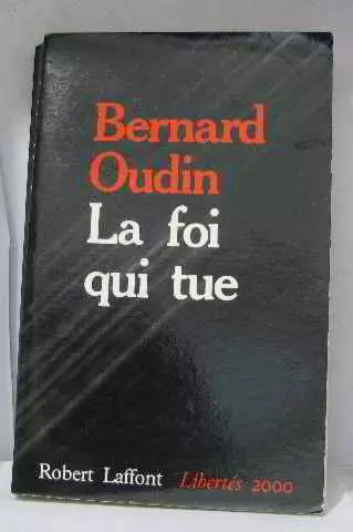 Foi qui tue - la, bernard