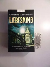 Liebeskind: Kommissarin Greves zweiter Fall - Roman, Christine Westendorf