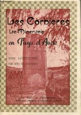 Les Corbières - Le Minervois en Pays d'Aude son histoire, ses sit
