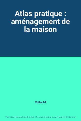 Atlas pratique aménagement - atlas,