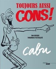 Toujours aussi cons ! de CABU | Livre | état bon