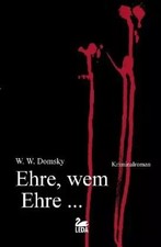 Ehre, wem Ehre : Kriminalroman, Unknown