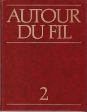 Autour du fil: L'encyclopedie des arts Textiles Vol. 2 Appl Baye (Autour du