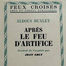 EDITION ORIGINALE Aldous HUXLEY - Après le Feu d'Artifice 1936