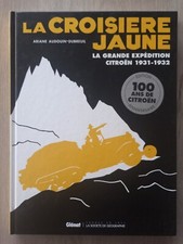 LA CROISIERE JAUNE LA GRANDE EXPEDITION CITROEN 1931/32 pour 100 ans de CITROEN
