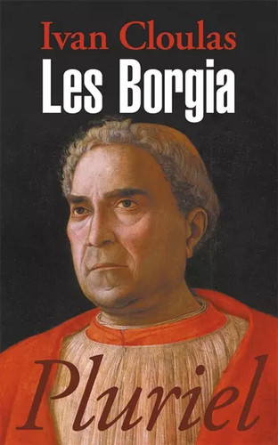 Les borgia ivan - ivan, cloulas