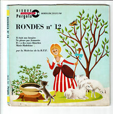 RONDES N° 12 Vinyle 45T ETAIT 1 BERGERE -NE PLEURE PAS JEANNETTE -PERGOLA 250013