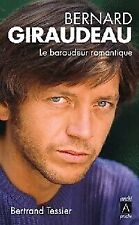Bernard Giraudeau, le baroudeur roman... - Bertrand Tessier - V2033074