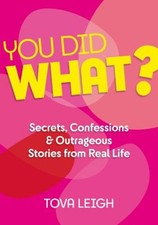 Vous Avez Fait Quoi ? : Secrets, Confessions Et Histoires Scandaleuses De
