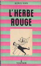 VIAN-L’Herbe rouge, Toutain, [1950]-ÉDITION ORIGINALE-EXEMPLAIRE TRÈS FRAIS