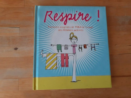 Respire postures insolites - !,