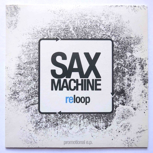 Sax machine reloop and - :, "and