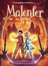Malenfer Les Héritiers / Cassandra O'Donnell / Flammarion jeunesse