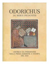 Odorico Da Pordenone; Monaco, Lucio; Testa, Giulio Cesare Odorichus De Rebus Inc