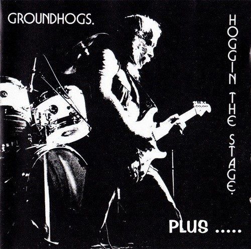Groundhogs hoggin the stage - groundhogs,