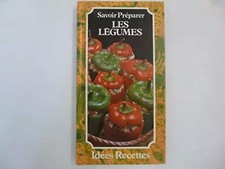 SAVOIR PREPARER LES LEGUMES, COMPTOIR DU LIVRE et LA BONNE CUISINE A LA PORTEE D