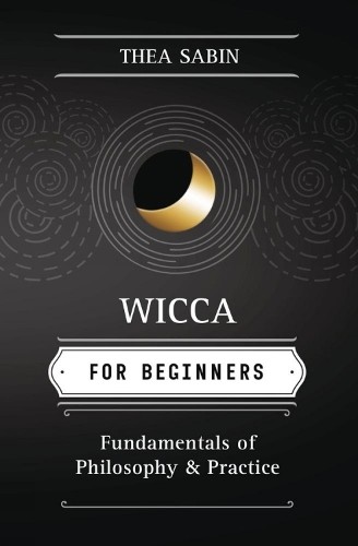 Thea sabin wicca for beginners - thea,