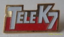 Ancien PIN'S : TELE K 7 - Variante Grand format