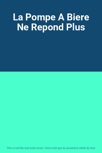 Pompe biere ne - la, repond