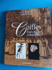 LIVRE  COIFFES ENTRE BRESSE ET BOURGOGNE CAROLE LARCHÉ MILLON  ROMAIN BOURGEOIS