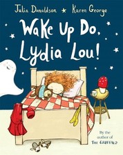 Julia Donaldson Wake Up Do
