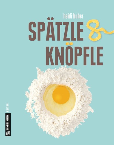 Heidi huber spätzle und - heidi,