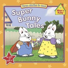 Max and Ruby Ser.: Super Bunny Tales by Grosset and Dunlap Staff (2010, Trade...