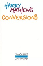 Conversions, Harry Mathews, Claude Portail et Denis Roche (1937-)
