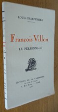 François VILLON le Personnage par Louis Charpentier (1933)