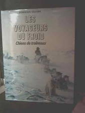 Cellura. LES VOYAGEURS DU FROID. CHIENS DE TRAÎNEAUX.  (animaux. pulka. musher)