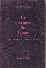 La Naissance du Geste pour orchestre a cordes et piano Alain Bancquart 