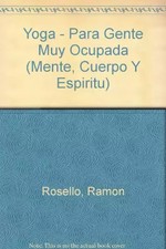 Yoga Para Gente Muy Ocupada, Ramon Rosello