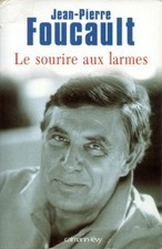 LIVRE JEAN-PIERRE FOUCAULT 'LE SOURIRE AUX LARMES'