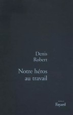Notre héros au travail, Denis