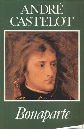 Bonaparte andré castelot - bonaparte,