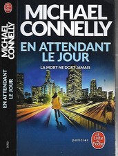 MICHAEL CONNELLY--EN ATTENDANT LE JOUR--le livre de poche thriller-ballard