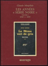 Claude MESPLÈDE. Les années "Série Noire". Volume 1 : 1945-1959. Encrage, 1992.