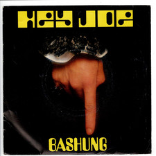 BASHUNG     Hey Joe       7" 45 tours SP