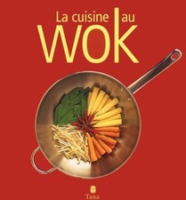 La cuisine au wok - Collectif