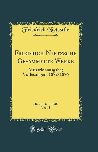 Friedrich nietzsche gesammelte - nietzsche,