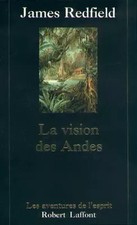 LA PROPHETIE DES ANDES. Tome 5, La vision des Andes, James Redfield