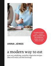 Anna Jones A Modern Way to Eat