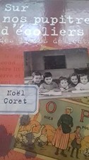 Sur nos pupitres d'écoliers : Des livres de lecture, Noël-Marie Coret