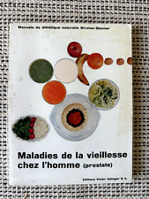 Bircher-Benner * Maladies de La Vieillesse chez l'Homme Prostate * Attinger 1969