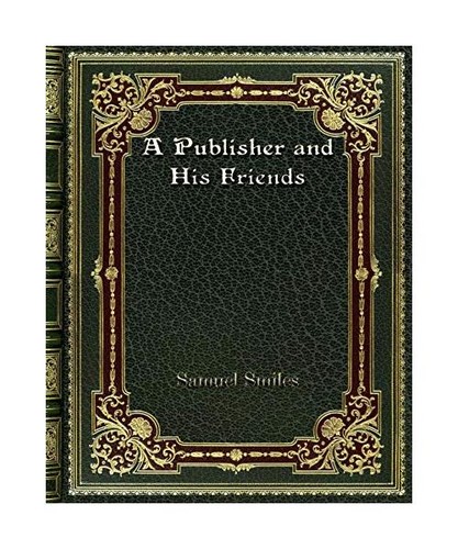 Publisher and his - a,